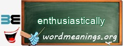 WordMeaning blackboard for enthusiastically